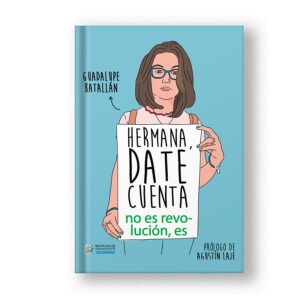 1er Libro - Hermana, date cuenta: No es revolución, es negocio